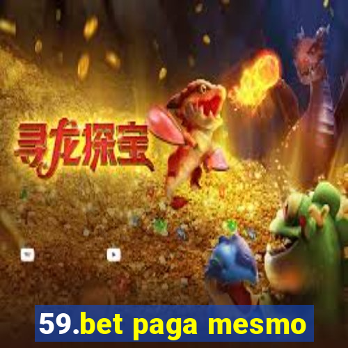 59.bet paga mesmo